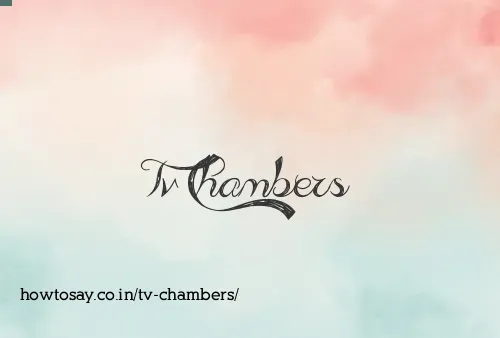 Tv Chambers