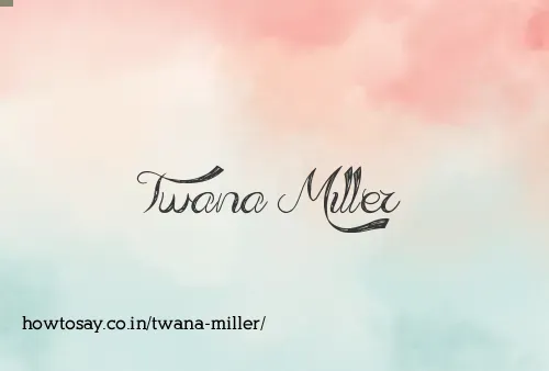 Twana Miller