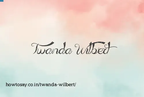 Twanda Wilbert