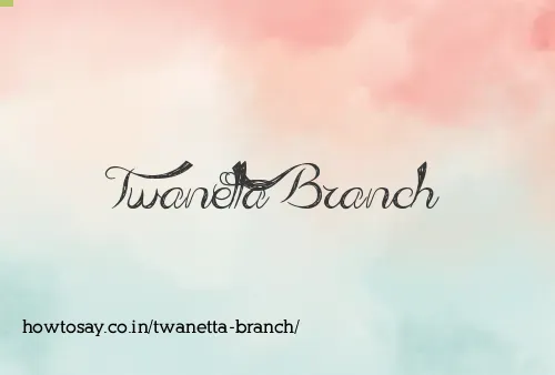 Twanetta Branch