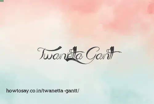 Twanetta Gantt