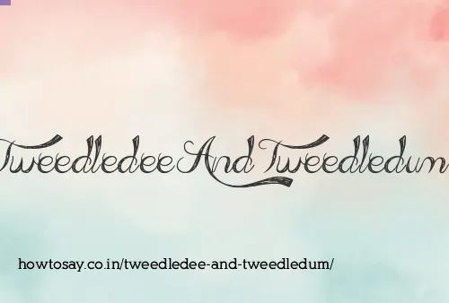 Tweedledee And Tweedledum