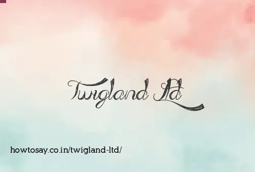 Twigland Ltd
