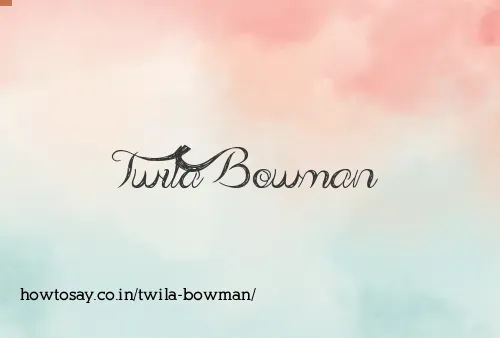 Twila Bowman