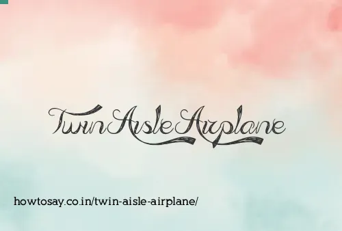 Twin Aisle Airplane