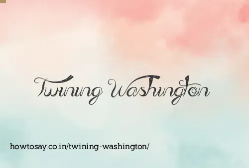 Twining Washington
