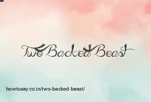 Two Backed Beast