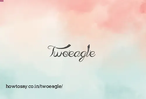 Twoeagle