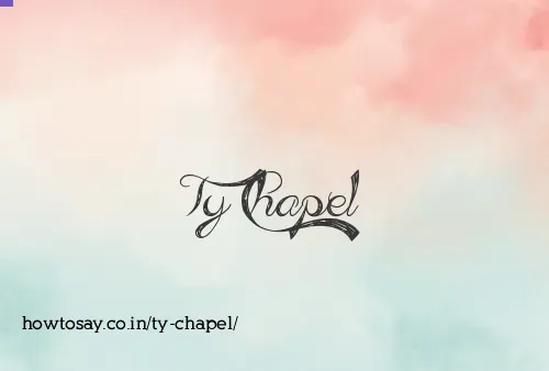 Ty Chapel