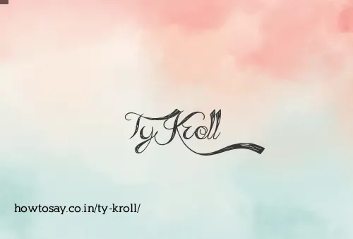Ty Kroll