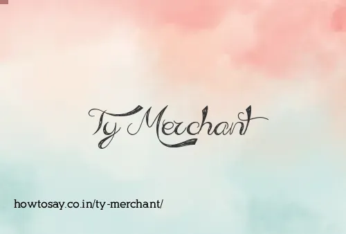 Ty Merchant