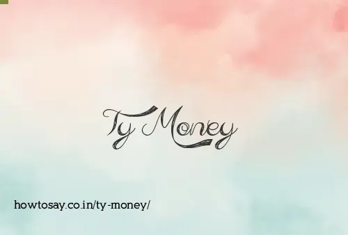 Ty Money
