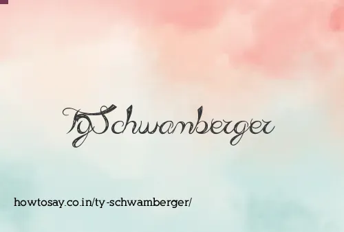 Ty Schwamberger