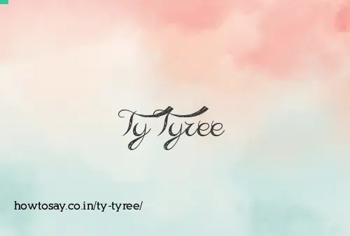 Ty Tyree