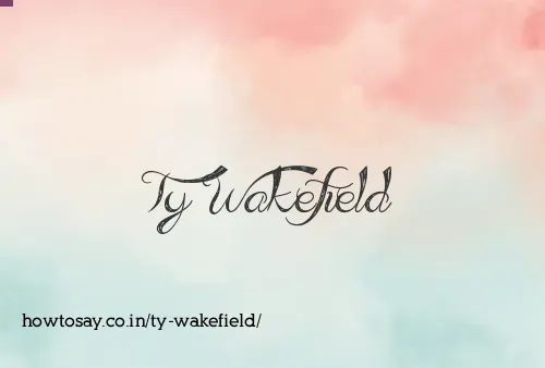 Ty Wakefield