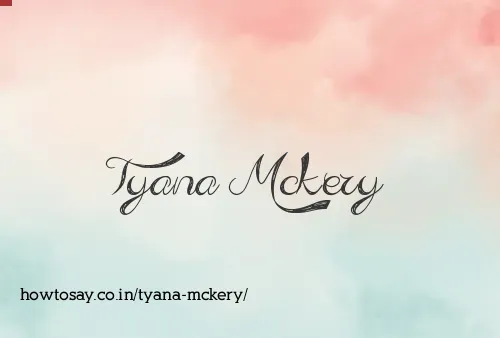 Tyana Mckery