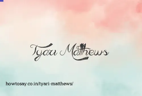 Tyari Matthews