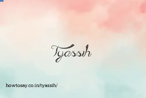 Tyassih