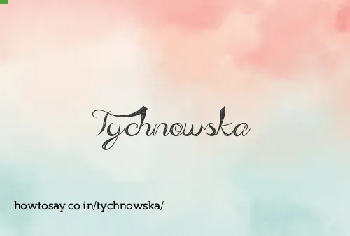 Tychnowska