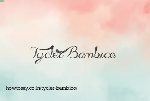 Tycler Bambico