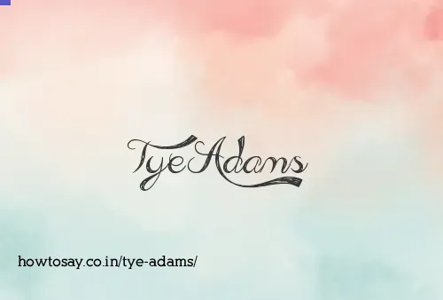 Tye Adams