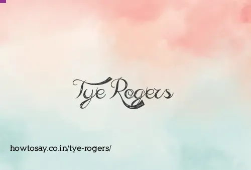 Tye Rogers