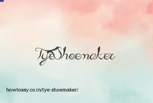 Tye Shoemaker