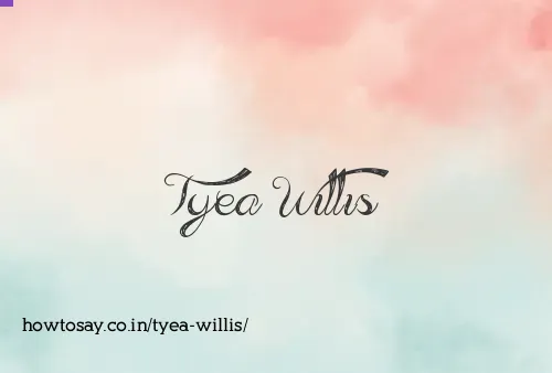 Tyea Willis
