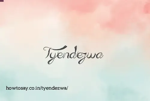 Tyendezwa