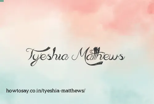 Tyeshia Matthews