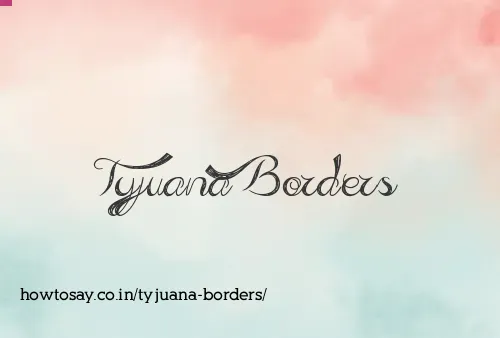 Tyjuana Borders