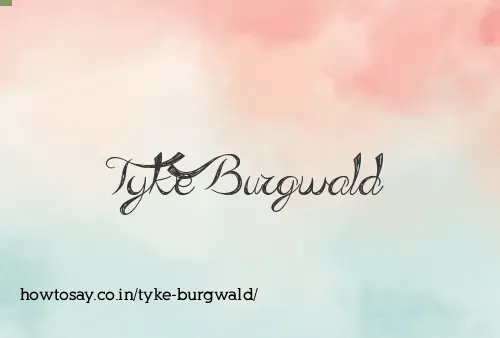 Tyke Burgwald