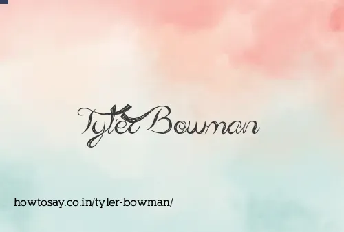 Tyler Bowman