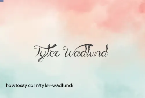 Tyler Wadlund