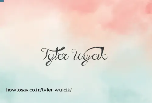 Tyler Wujcik