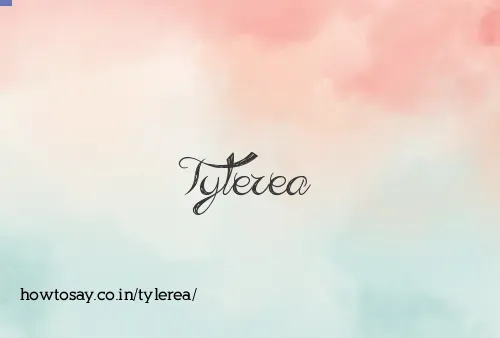 Tylerea