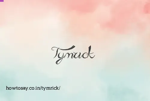 Tymrick