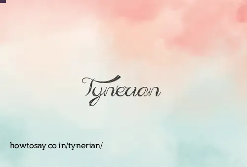 Tynerian