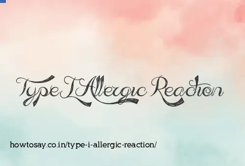 Type I Allergic Reaction