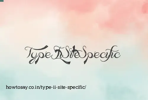 Type Ii Site Specific