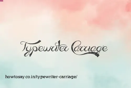 Typewriter Carriage