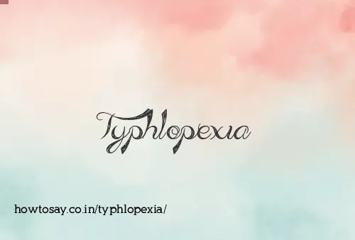 Typhlopexia