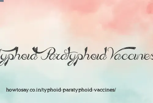 Typhoid Paratyphoid Vaccines