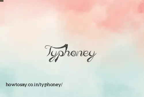 Typhoney