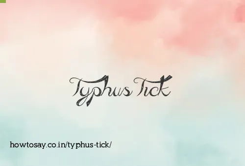 Typhus Tick
