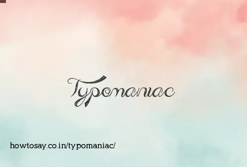 Typomaniac