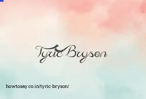 Tyric Bryson