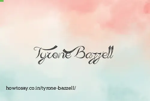 Tyrone Bazzell