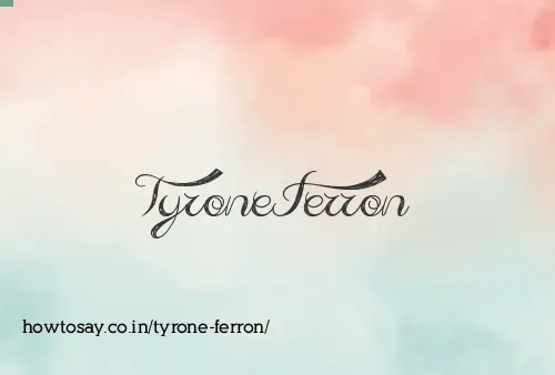 Tyrone Ferron