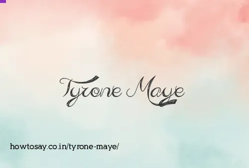 Tyrone Maye